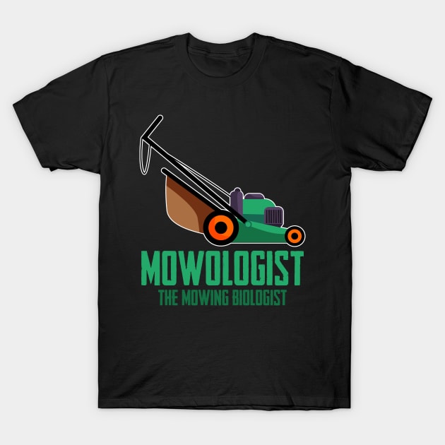 Mowologist The Mowing Biologist Lawn Mower Swathers T-Shirt by sBag-Designs